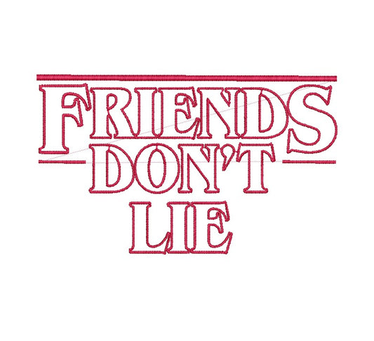 Friends don't lie